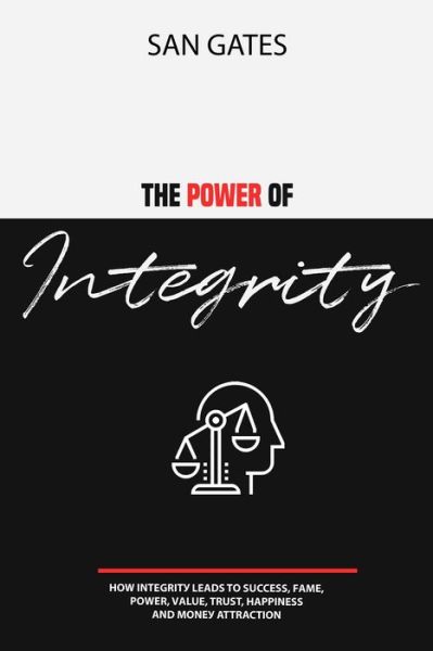 Cover for San Gates · The Power of Integrity - How Integritu Leads To Z`ussez`z`, Fame, Rower, Value, Truz`t, Harrinez`z`, And Moneu A (Paperback Book) (2022)