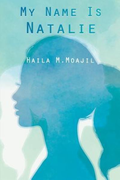 Cover for Haila Moajil · My Name is Natalie (Paperback Book) (2016)