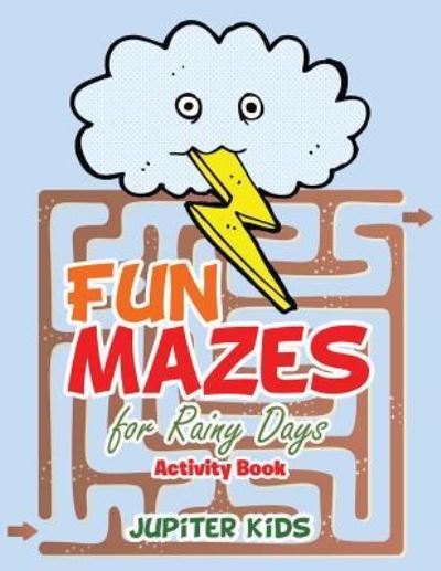 Cover for Jupiter Kids · Fun Mazes for Rainy Days Activity Book (Paperback Book) (2017)