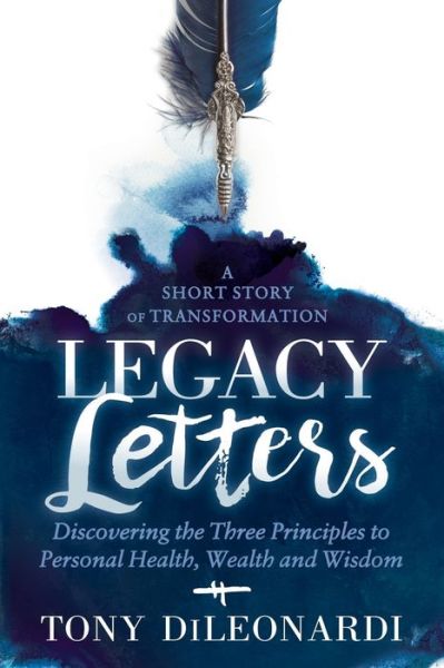 Cover for Tony DiLeonardi · Legacy Letters: A Novel  A Short Story of Transformation (Paperback Book) (2018)