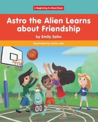 Cover for Emily Sohn · Astro the Alien Learns about Friendship (Inbunden Bok) (2019)