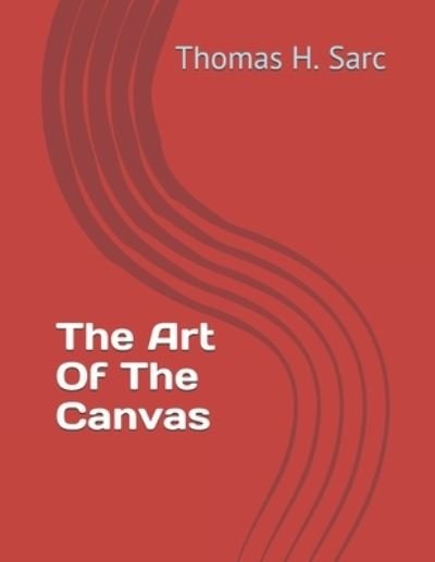 Cover for Thomas H Sarc · The art of the Canvas (Paperback Book) (2019)