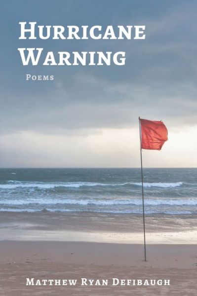 Hurricane Warning - Matthew Ryan Defibaugh - Kirjat - Independently Published - 9781690788270 - keskiviikko 4. joulukuuta 2019