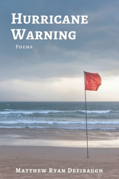 Hurricane Warning - Matthew Ryan Defibaugh - Bücher - Independently Published - 9781690788270 - 4. Dezember 2019