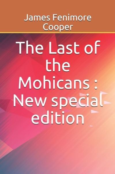 The Last of the Mohicans - James Fenimore Cooper - Books - Independently Published - 9781708388270 - November 14, 2019