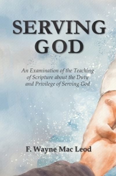 Cover for F Wayne Mac Leod · Serving God (Paperback Book) (2019)