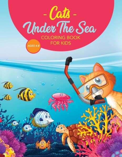 Cover for Gatitos Publishing · Cats Under The Sea Coloring Book For Kids (Paperback Book) (2019)