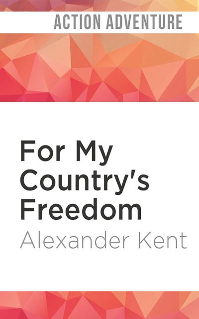 Cover for Alexander Kent · For My Country's Freedom (CD) (2021)