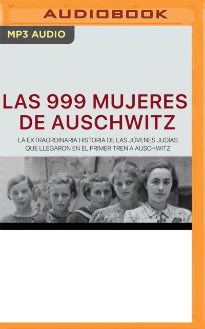 Cover for Heather Dune Macadam · Las 999 Mujeres de Auschwitz (Narracion En Castellano) (CD) (2020)