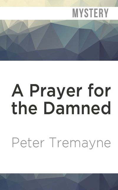 Cover for Peter Tremayne · A Prayer for the Damned (CD) (2022)