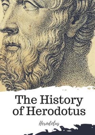 The History of Herodotus - Herodotus - Livros - Createspace Independent Publishing Platf - 9781719492270 - 22 de maio de 2018