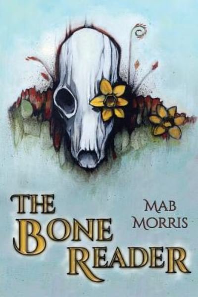 Cover for Mab Morris · The Bone Reader (Paperback Book) (2018)