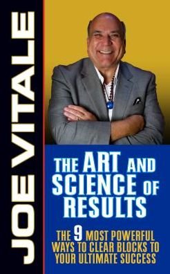 Cover for Joe Vitale · The Art and Science of Results: The 9 Most Powerful Ways to Clear Blocks to Your Ultimate Success (Hardcover bog) (2020)