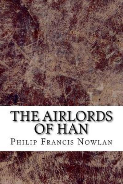 Cover for Philip Francis Nowlan · The Airlords of Han (Pocketbok) (2018)