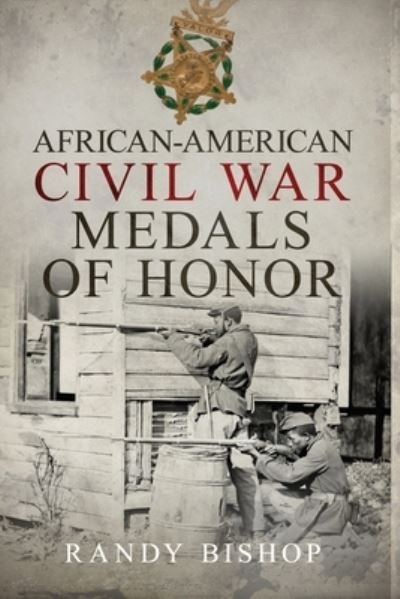 Cover for Randy Bishop · African-American Civil War Medals of Honor (Paperback Book) (2021)