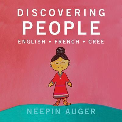 Cover for Neepin Auger · Discovering People: English * French * Cree (Board book) [New edition] (2019)