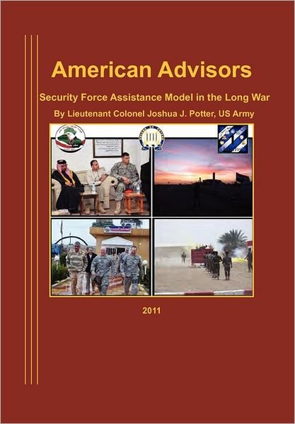 Cover for Natioanl Defense University Press · American Advisors: Security Force Assistance Model in the Long War (Paperback Book) (2011)