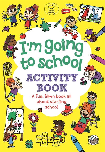 Cover for Chris Dickason · I'm Going to School Activity Book: A Fun, Fill-In Book All About Starting School (Paperback Book) (2017)