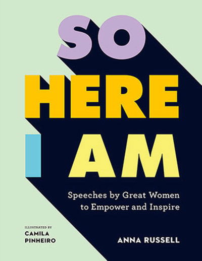 Cover for Anna Russell · So Here I Am: Speeches by great women to empower and inspire (Hardcover Book) (2019)