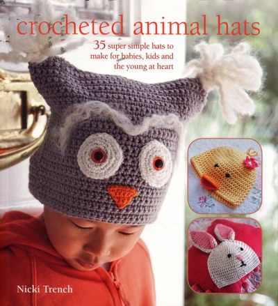 Crocheted Animal Hats - Nicki Trench - Muu - Ryland, Peters & Small Ltd - 9781782494270 - tiistai 4. huhtikuuta 2017