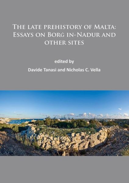 Cover for The late prehistory of Malta: Essays on Borg in-Nadur and other sites (Paperback Book) (2015)