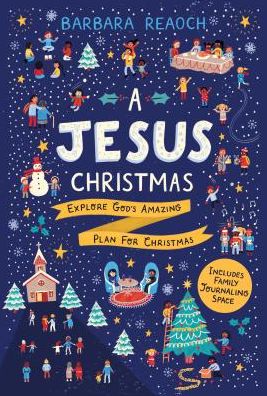 Cover for Barbara Reaoch · A Jesus Christmas: Explore God's Amazing Plan for Christmas (Paperback Book) (2018)