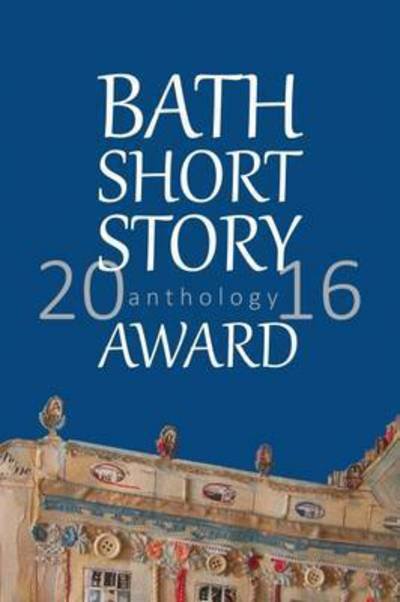 Cover for Bath Short Story Award Anthology 2016 (Paperback Book) (2016)