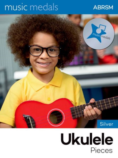 Cover for Abrsm · Music Medals Silver Ukulele Pieces - ABRSM Music Medals (Partituren) (2024)