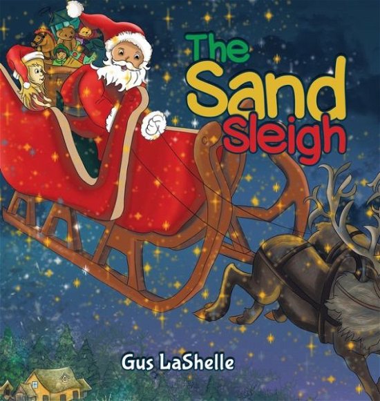 Cover for Gus LaShelle · The Sand Sleigh (Hardcover Book) (2018)