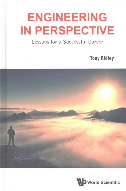 Cover for Ridley, Tony (Imperial College London, Uk) · Engineering In Perspective: Lessons For A Successful Career (Hardcover Book) (2017)