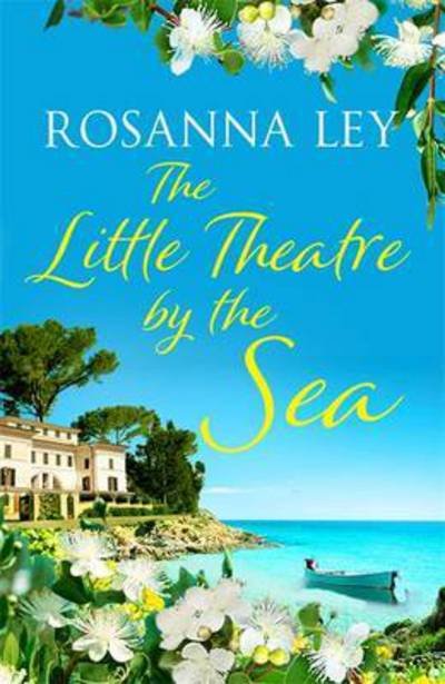 Cover for Rosanna Ley · The Little Theatre by the Sea (Gebundenes Buch) (2017)