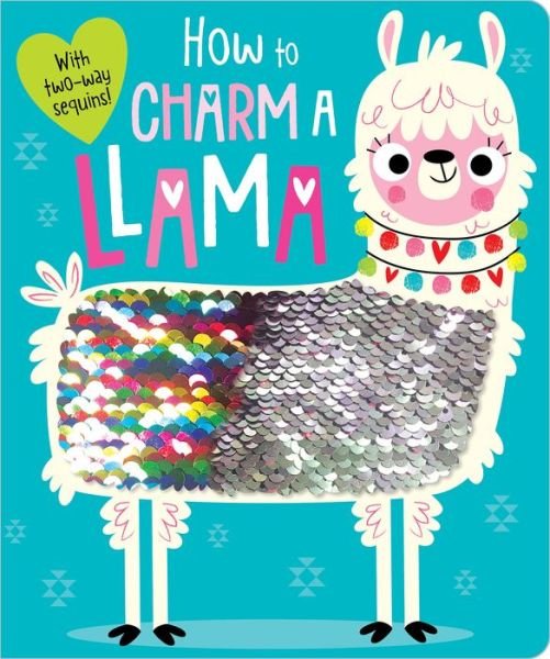 Cover for Ltd. Make Believe Ideas · How to Charm a Llama (Board book) (2019)