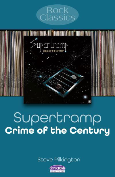 Supertramp: Crime Of The Century: Rock Classics - Rock Classics - Steve Pilkington - Livros - Sonicbond Publishing - 9781789523270 - 27 de junho de 2024