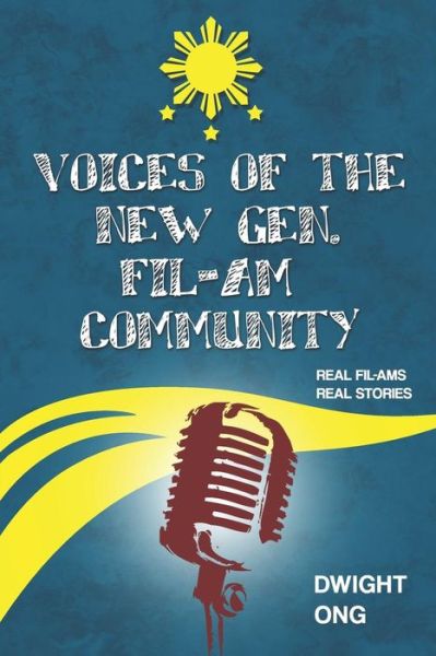 Cover for Dwight Ong · Voices of the New Gen. Fil-Am Community (Paperback Book) (2018)