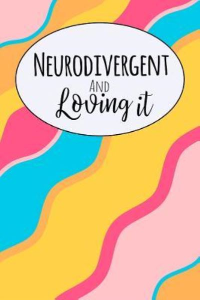 Cover for Xangelle Creations · Neurodivergent and Loving It (Pocketbok) (2019)