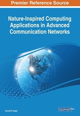 Nature-Inspired Computing Applications in Advanced Communication Networks - - Kirjat - IGI Global - 9781799816270 - maanantai 21. lokakuuta 2019