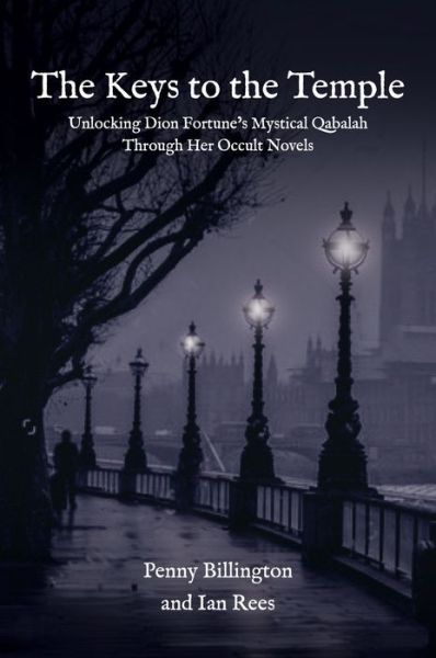 Cover for Penny Billington · The Keys to the Temple: Unlocking Dion Fortune's Mystical Qabalah Through Her Occult Novels (Paperback Book) (2022)