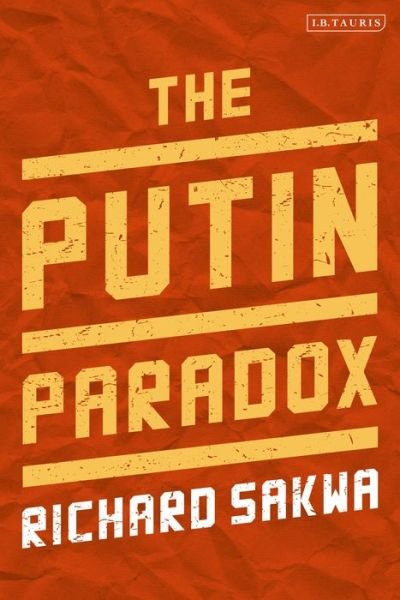 Cover for Professor Richard Sakwa · The Putin Paradox (Taschenbuch) (2020)