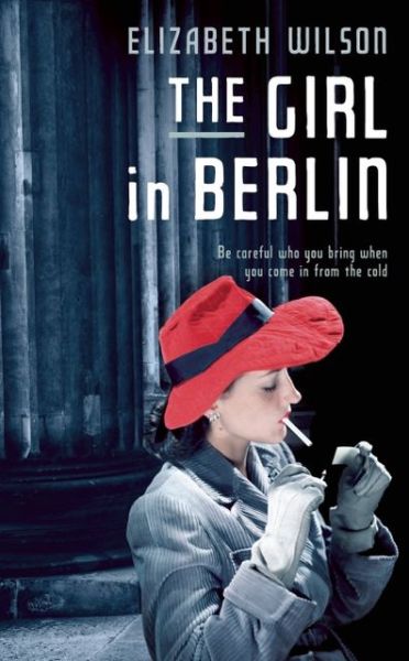 Cover for Elizabeth Wilson · The Girl in Berlin (Paperback Book) [Main edition] (2013)