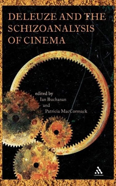 Deleuze and the Schizoanalysis of Cinema - Schizoanalytic Applications - Ian Buchanan - Kirjat - Bloomsbury Publishing PLC - 9781847061270 - perjantai 15. elokuuta 2008