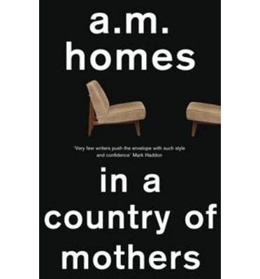 Cover for Homes, A.M. (Y) · In a Country Of Mothers (Paperback Book) (2013)