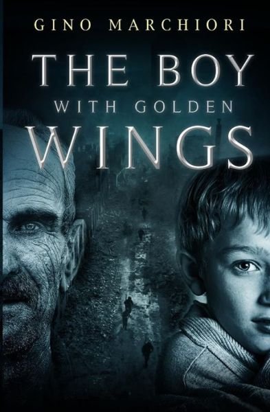 Cover for Gino Marchiori · The Boy with Golden Wings (Paperback Book) (2017)