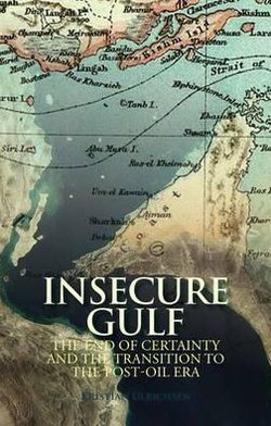 Cover for Kristian Coates Ulrichsen · Insecure Gulf: The End of Certainty and the Transition to the Post-Oil Era (Paperback Book) (2011)