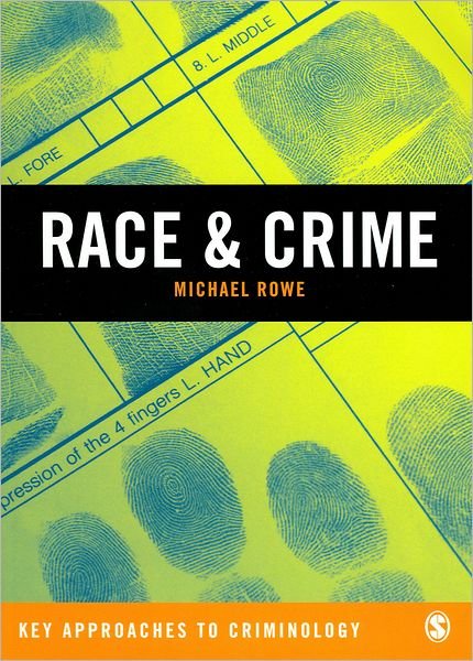 Cover for Michael Rowe · Race &amp; Crime - Key Approaches to Criminology (Taschenbuch) (2012)