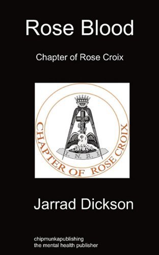Cover for Jarrad Dickson · Rose Blood: Chapter of Rose Croix (Paperback Book) (2010)