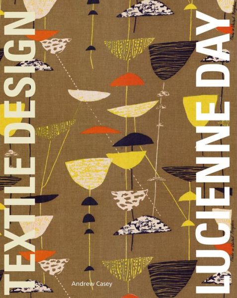 Cover for Andrew Casey · Lucienne Day: Textile Design (Paperback Book) (2014)