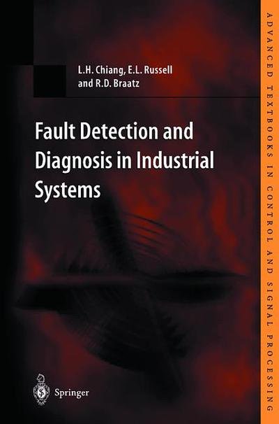 L.H. Chiang · Fault Detection and Diagnosis in Industrial Systems - Advanced Textbooks in Control and Signal Processing (Paperback Book) [Softcover reprint of the original 1st ed. 2001 edition] (2000)