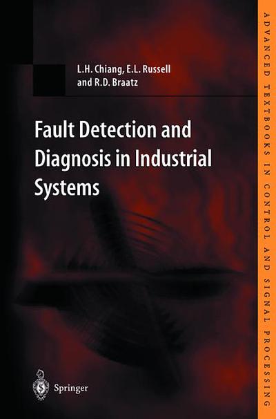 L.H. Chiang · Fault Detection and Diagnosis in Industrial Systems - Advanced Textbooks in Control and Signal Processing (Taschenbuch) [Softcover reprint of the original 1st ed. 2001 edition] (2000)