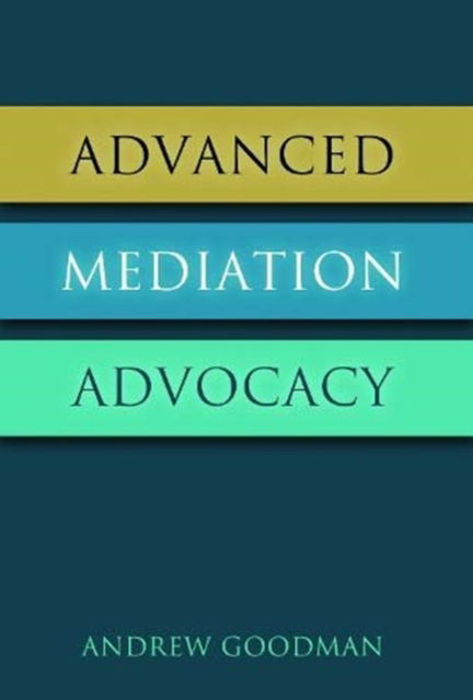 Cover for Andrew Goodman · Advanced Mediation Advocacy (Gebundenes Buch) (2024)