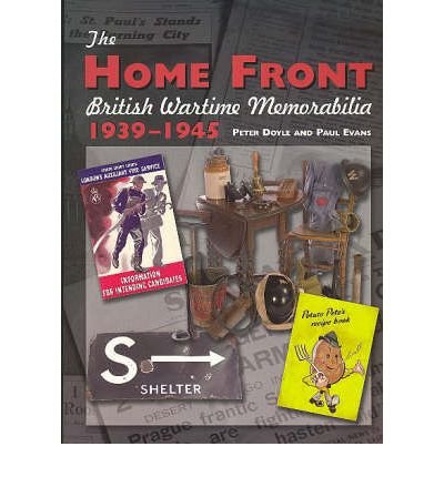 Cover for Peter Doyle · The Home Front: British Wartime Memorabilia, 1939-1945 - Crowood Collectors' (Inbunden Bok) [New edition] (2007)